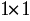 1*1 1*1